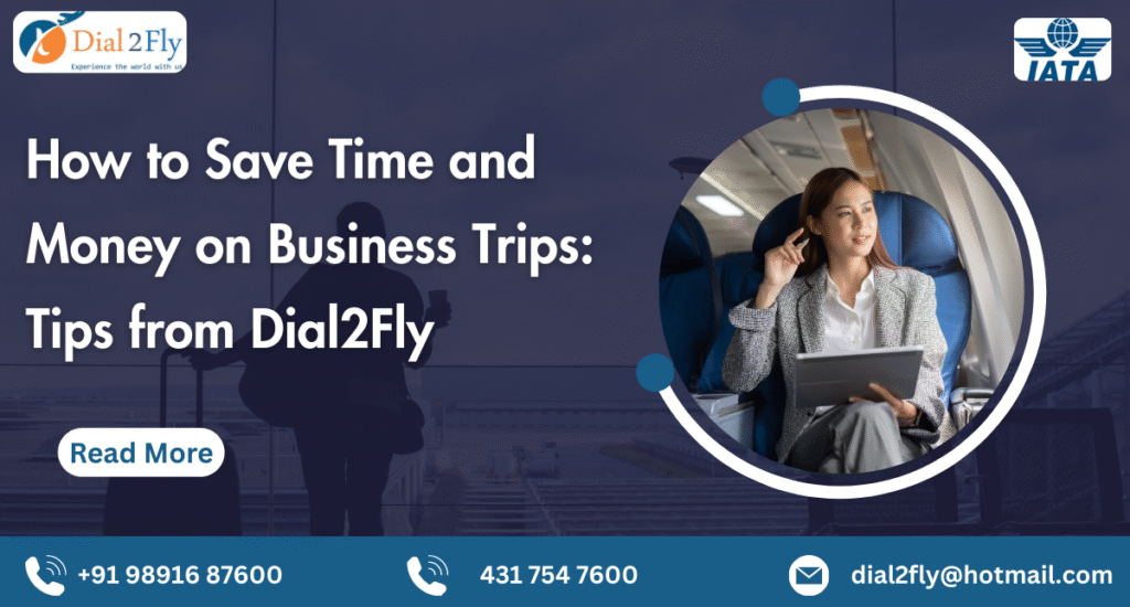 how to save time and money on business trips tips from dial2fly